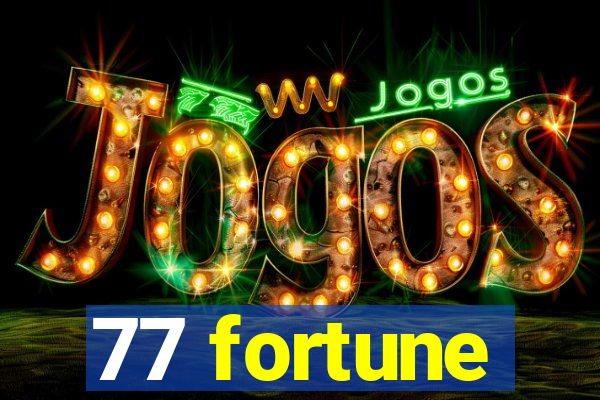 77 fortune